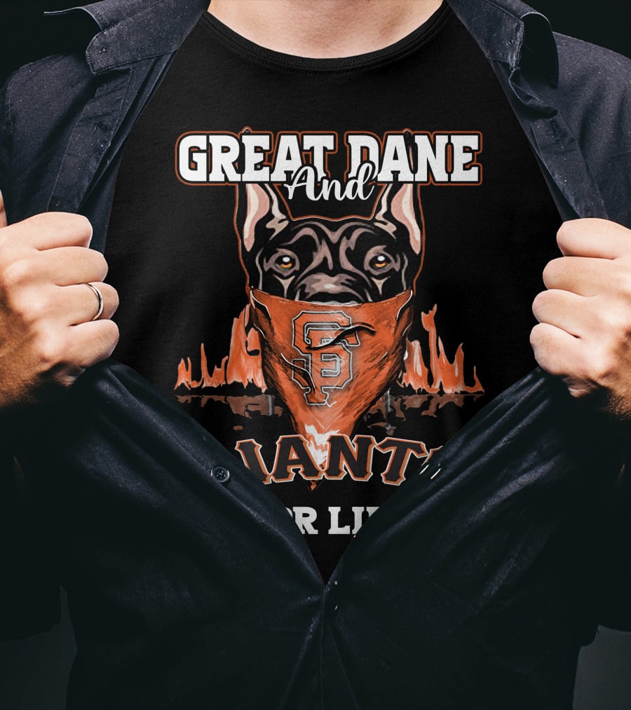 Great Dane And Giants For Life San Francisco Giants T-Shirt