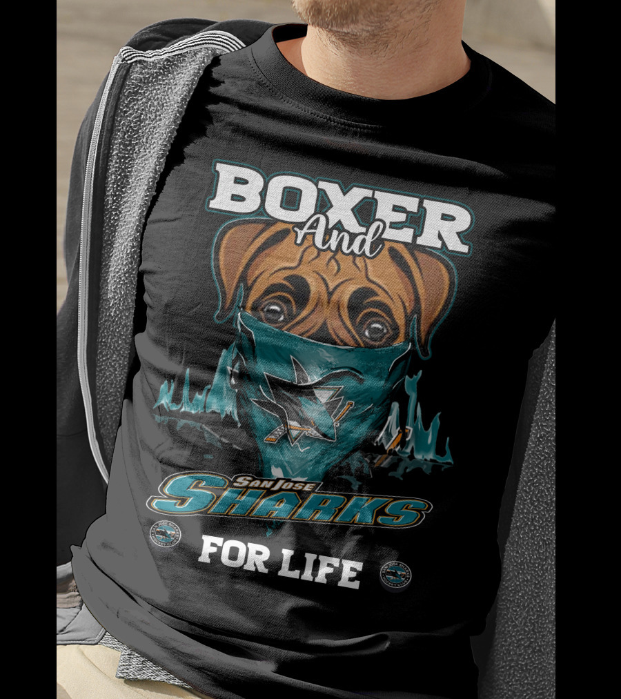 Boxer And San Jose Sharks For Life T-Shirt