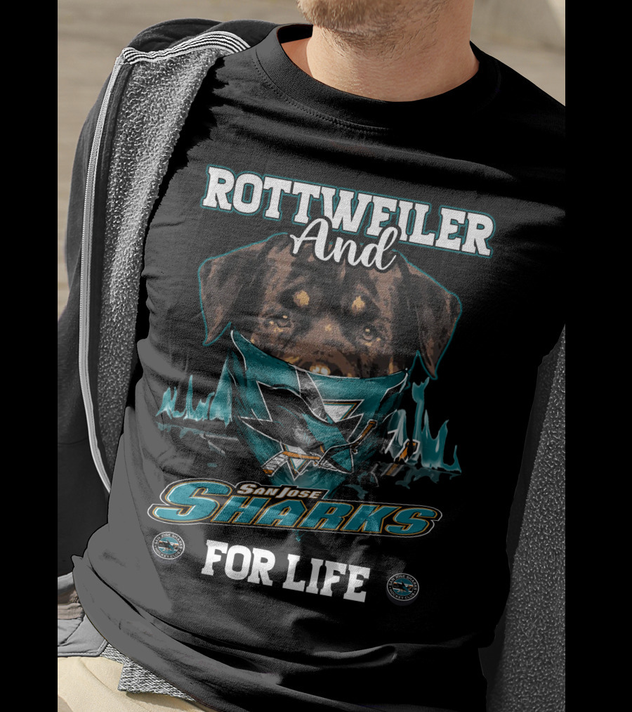 Rottweiler And San Jose Sharks For Life T-Shirt