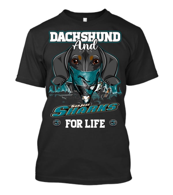 Dachshund And San Jose Sharks For Life T-Shirt