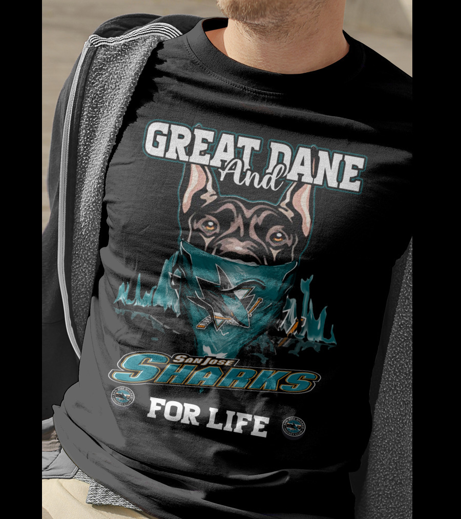 Great Dane And San Jose Sharks For Life T-Shirt
