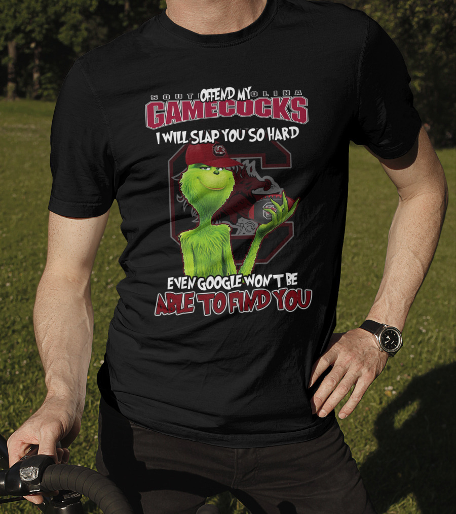 South Carolina Gamecocks Offend Grinch Will Slap You So Hard Google Won't Find You T-Shirt