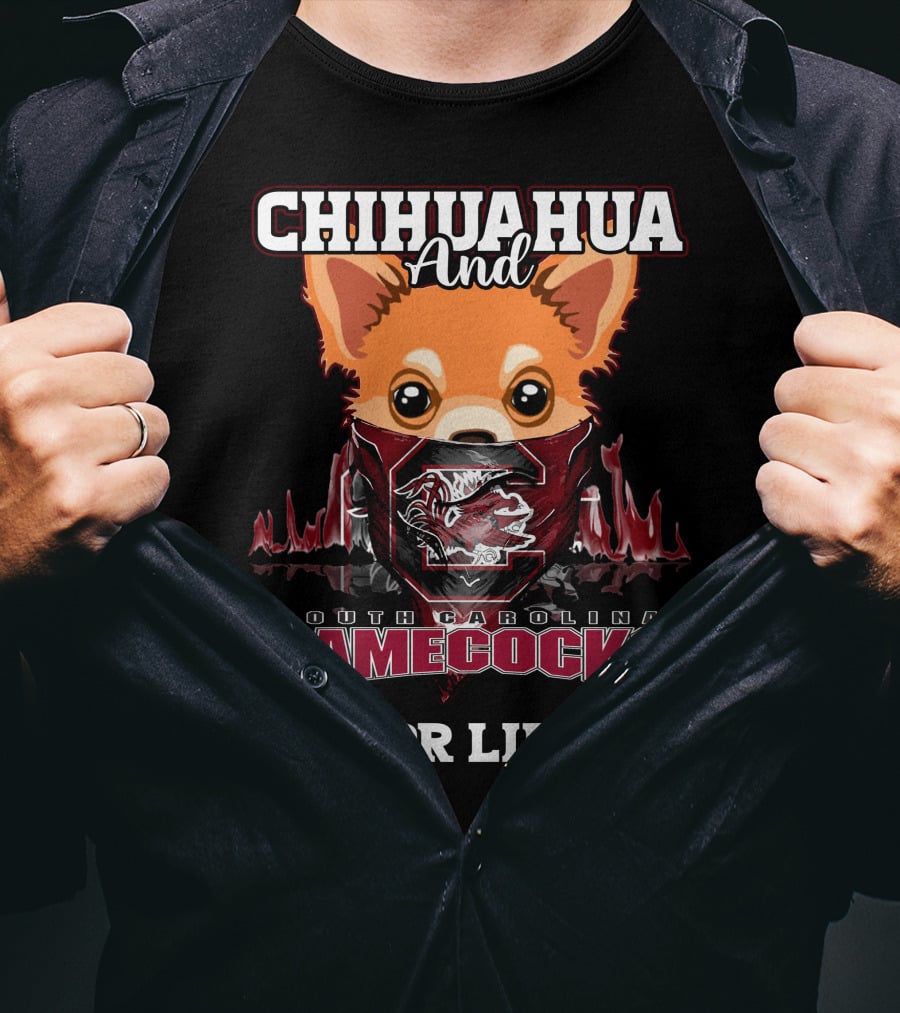 Chihuahua And South Carolina Gamecocks For Life T-Shirt