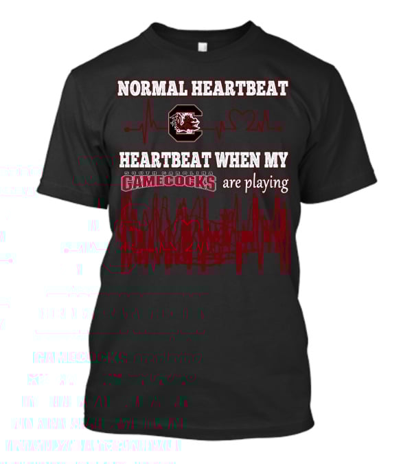 Normal Heartbeat Heartbeat When My South Carolina Gamecocks Are Playing T-Shirt