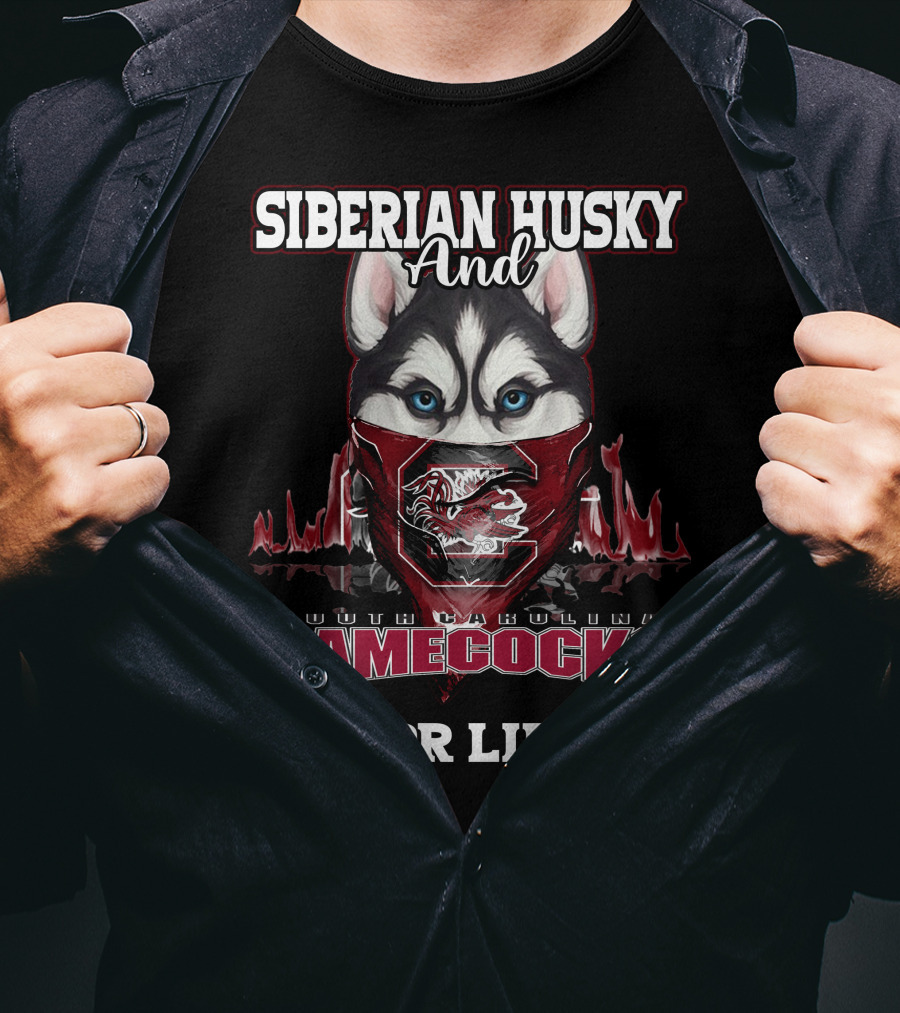 Siberian Husky And South Carolina Gamecocks For Life T-Shirt