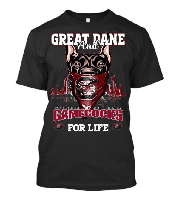 Great Dane And South Carolina Gamecocks For Life T-Shirt