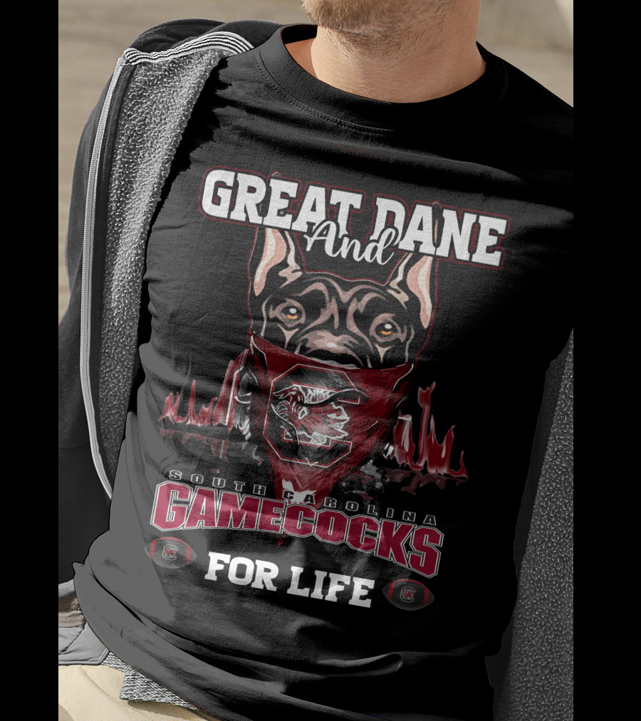 Great Dane And South Carolina Gamecocks For Life T-Shirt