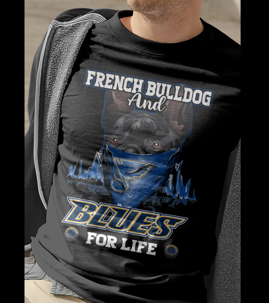 French Bulldog And St. Louis Blues For Life T-Shirt