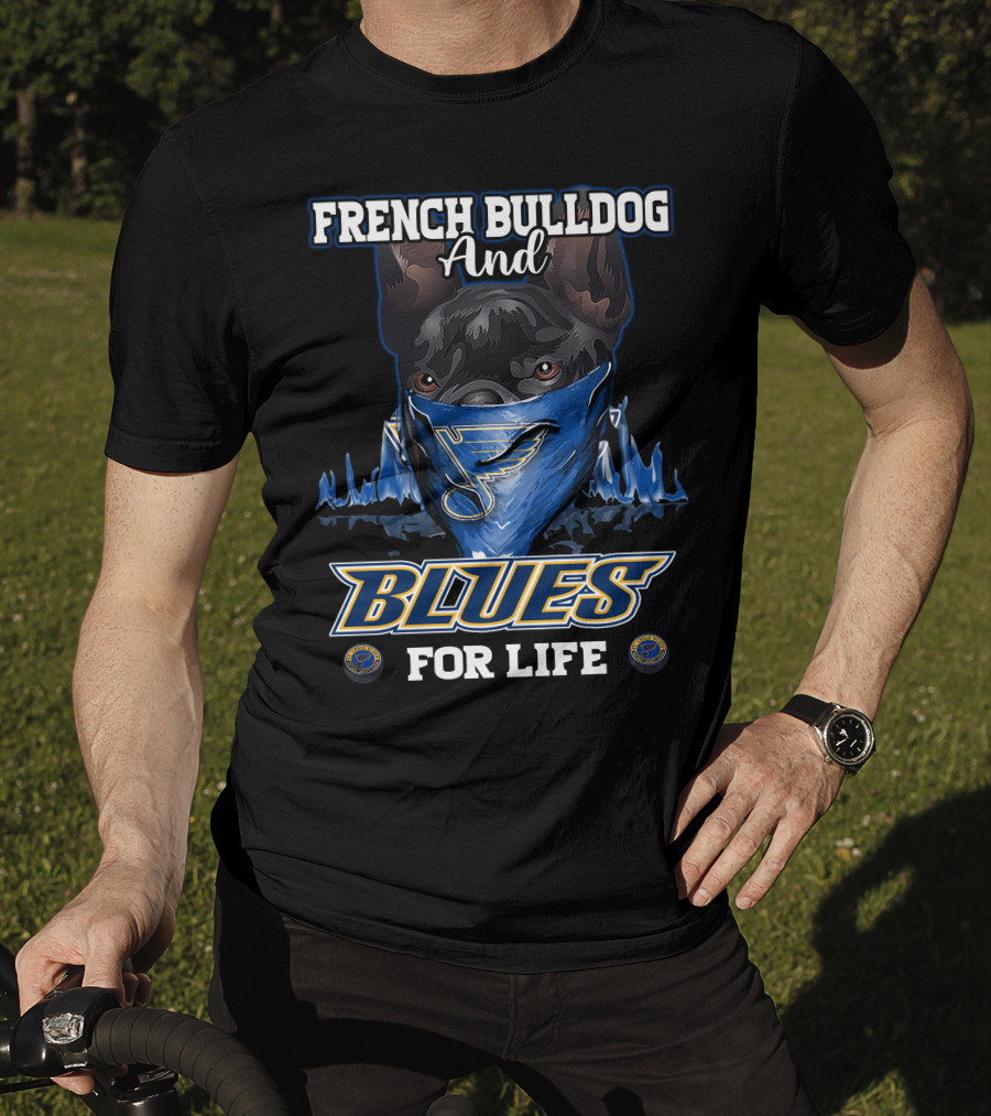 French Bulldog And St. Louis Blues For Life T-Shirt