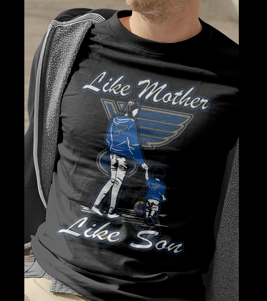 Like Mother Like Son St. Louis Blues T-Shirt