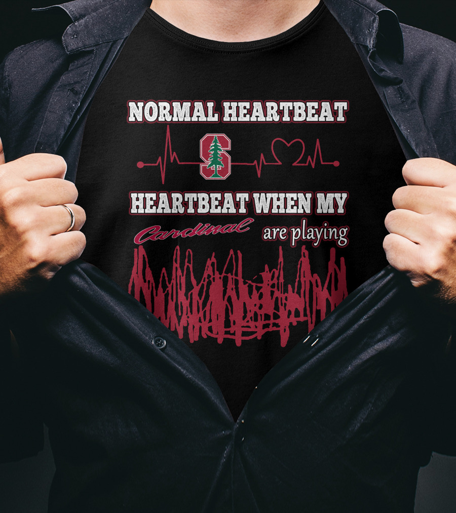 Normal Heartbeat Stanford Cardinal Heartbeat When My Cardinal Are Playing T-Shirt