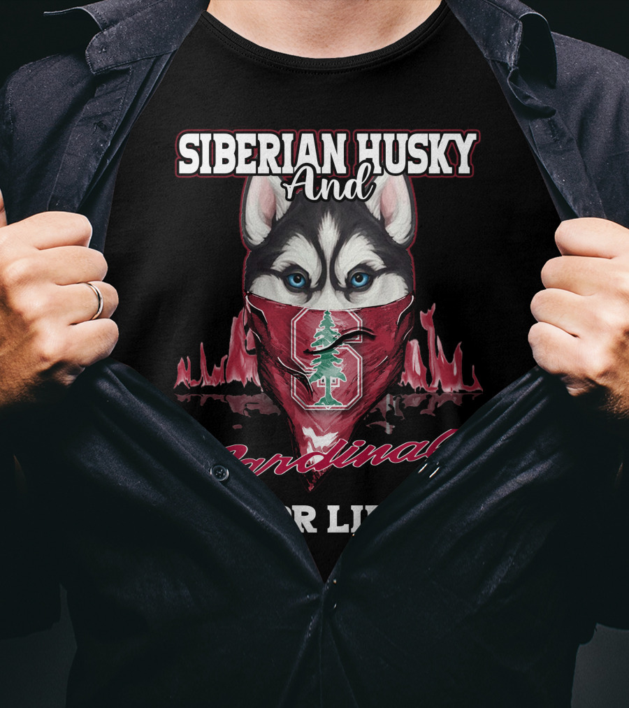 Siberian Husky And Cardinal For Life Stanford Football T-Shirt