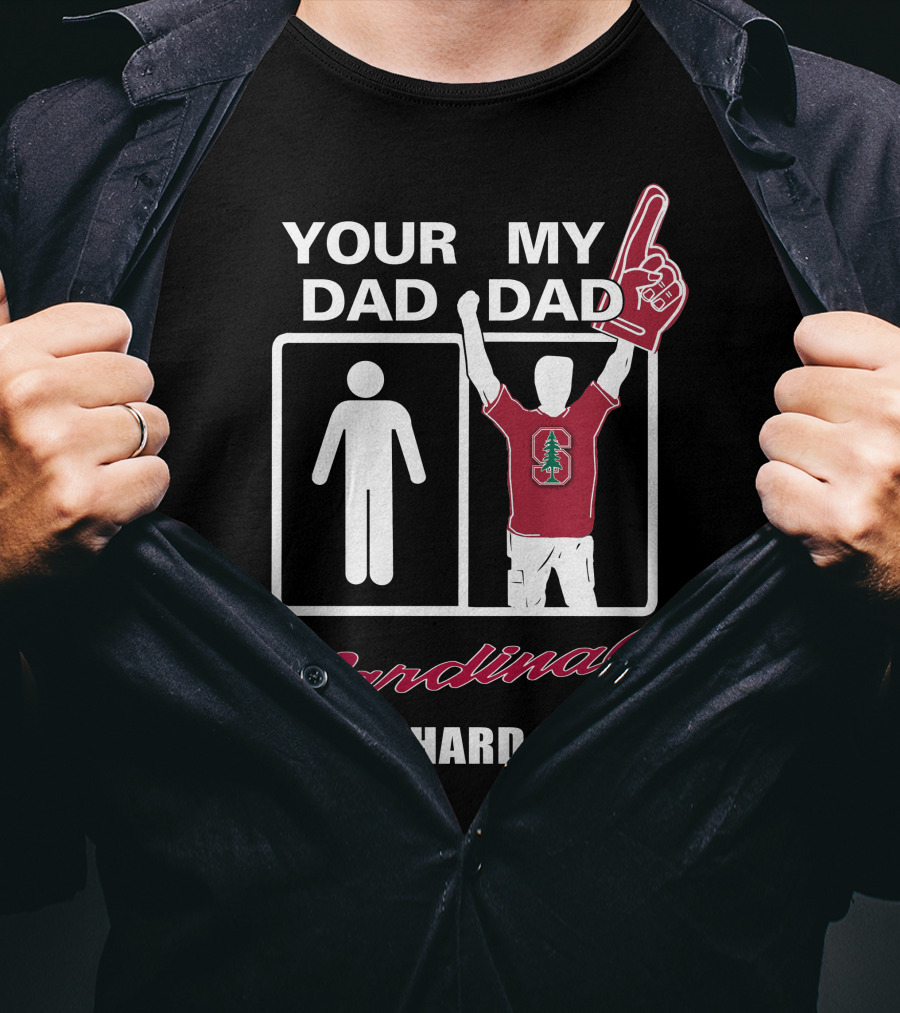 Your Dad My Dad Cardinal Die-Hard Fan T-Shirt