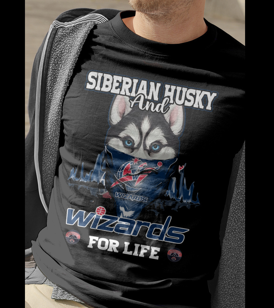 Siberian Husky And Wizards For Life Washington Wizards T-Shirt