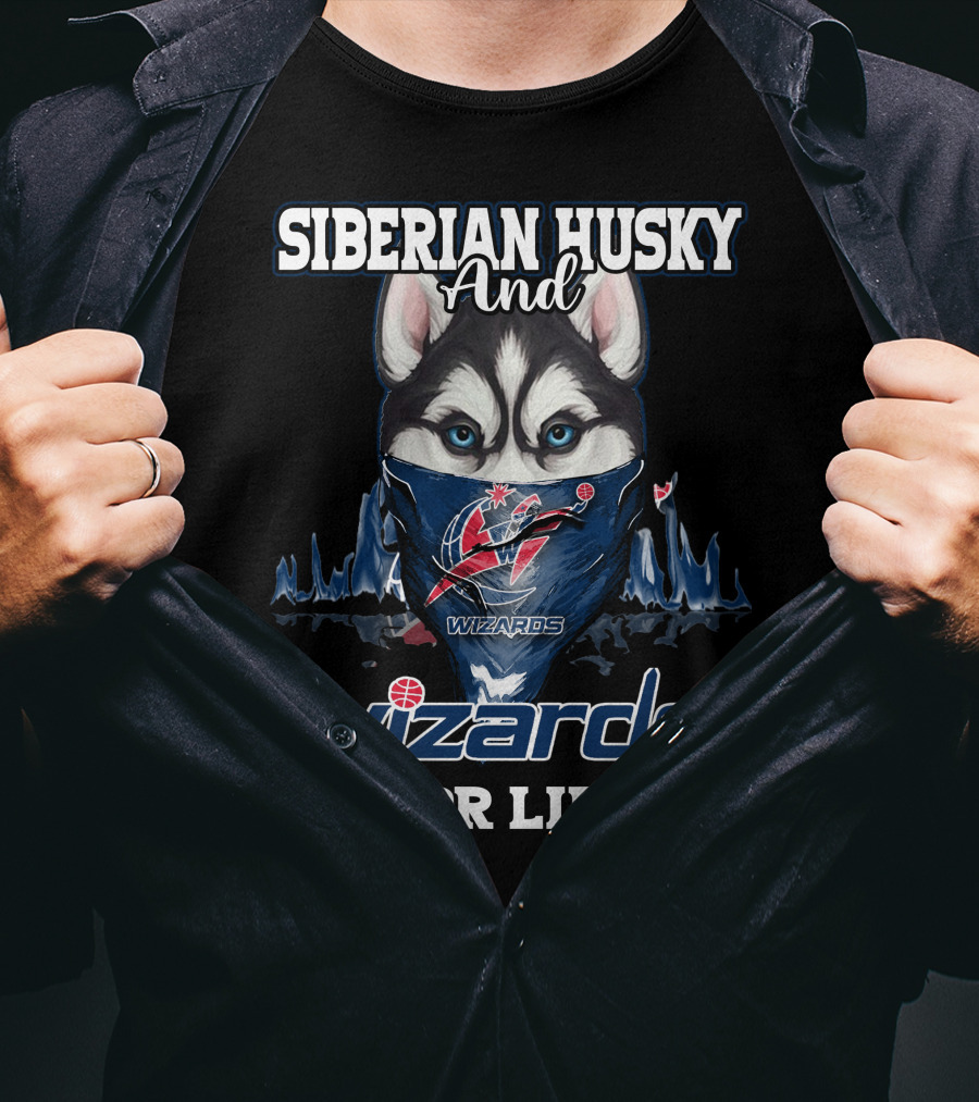 Siberian Husky And Wizards For Life Washington Wizards T-Shirt