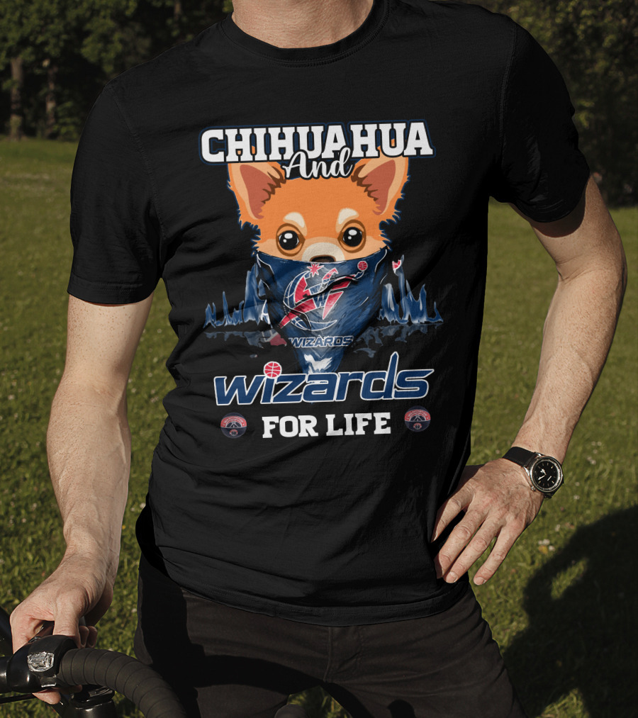 Chihuahua And Wizards For Life Washington Wizards T-Shirt