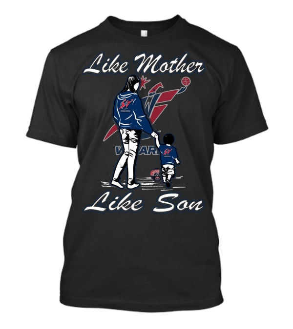 Like Mother Like Son Washington Wizards T-Shirt