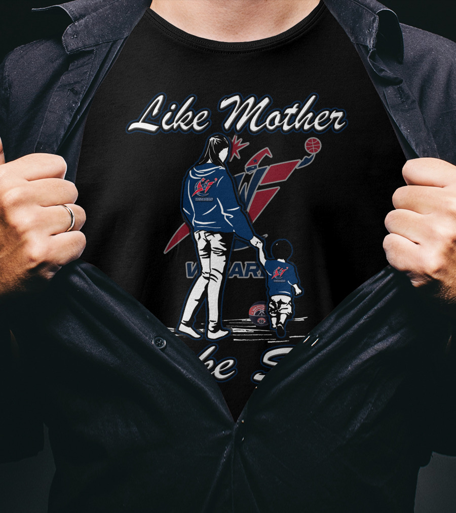Like Mother Like Son Washington Wizards T-Shirt