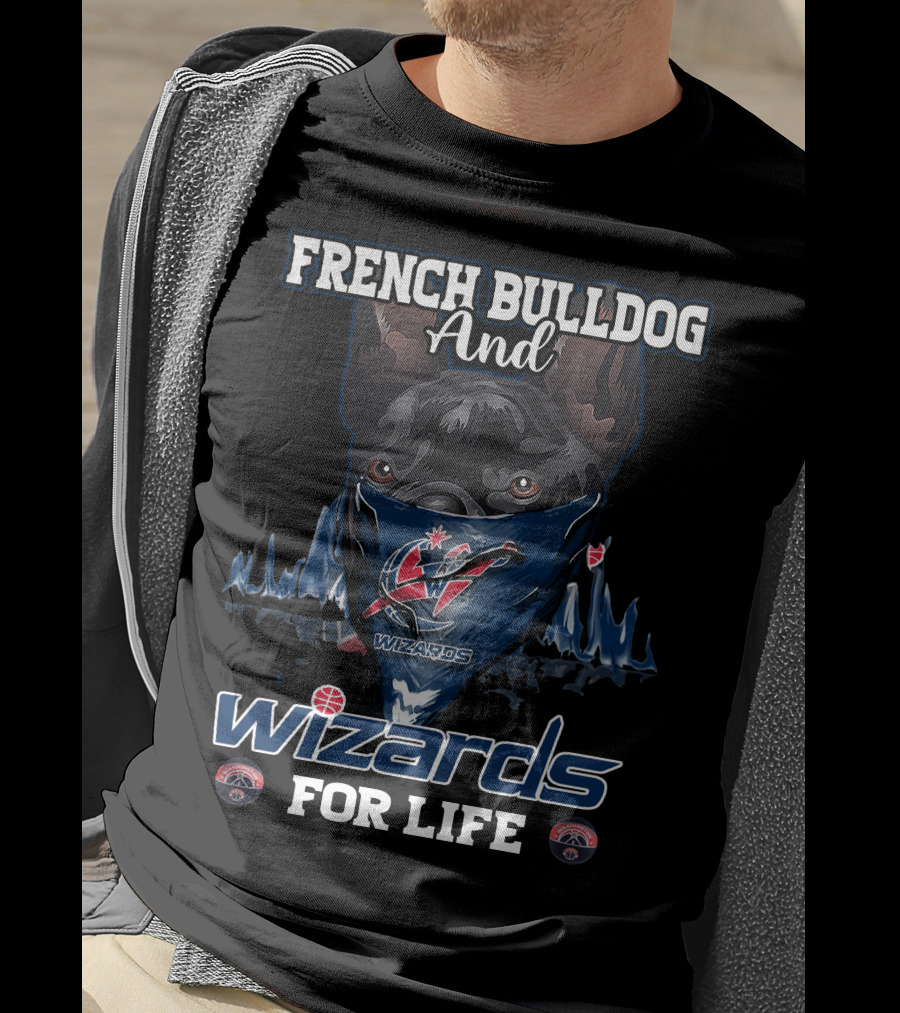 French Bulldog And Wizards For Life Washington Wizards T-Shirt