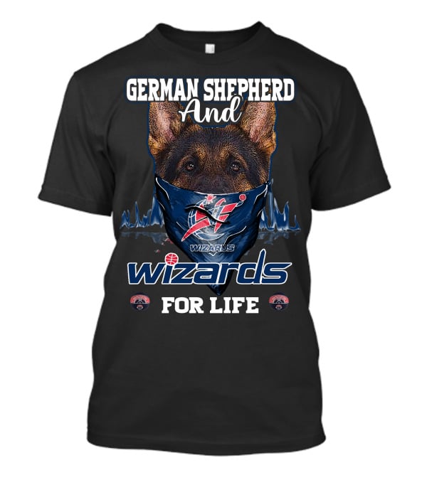 German Shepherd And Wizards For Life Washington Wizards T-Shirt