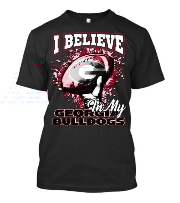I Believe In My Georgia Bulldogs T-Shirt
