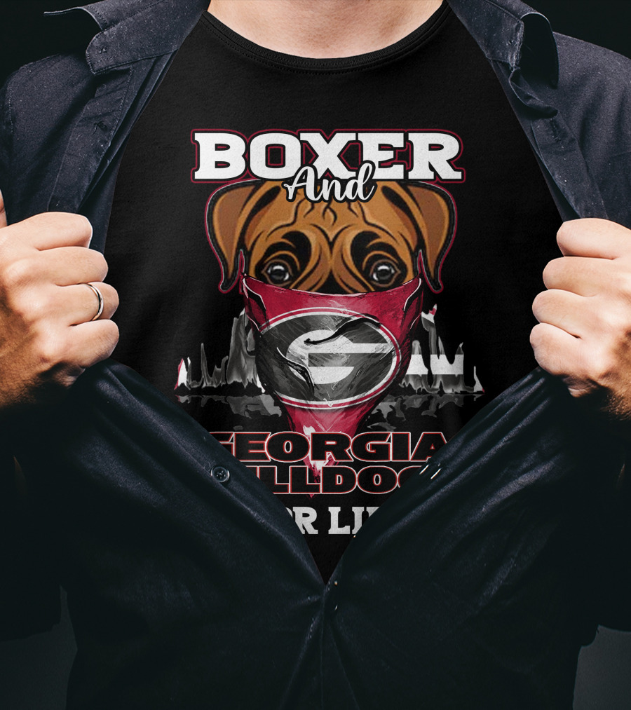 Boxer And Georgia Bulldogs For Life T-Shirt