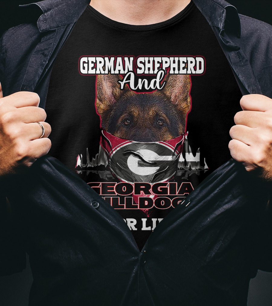 German Shepherd And Georgia Bulldogs For Life T-Shirt