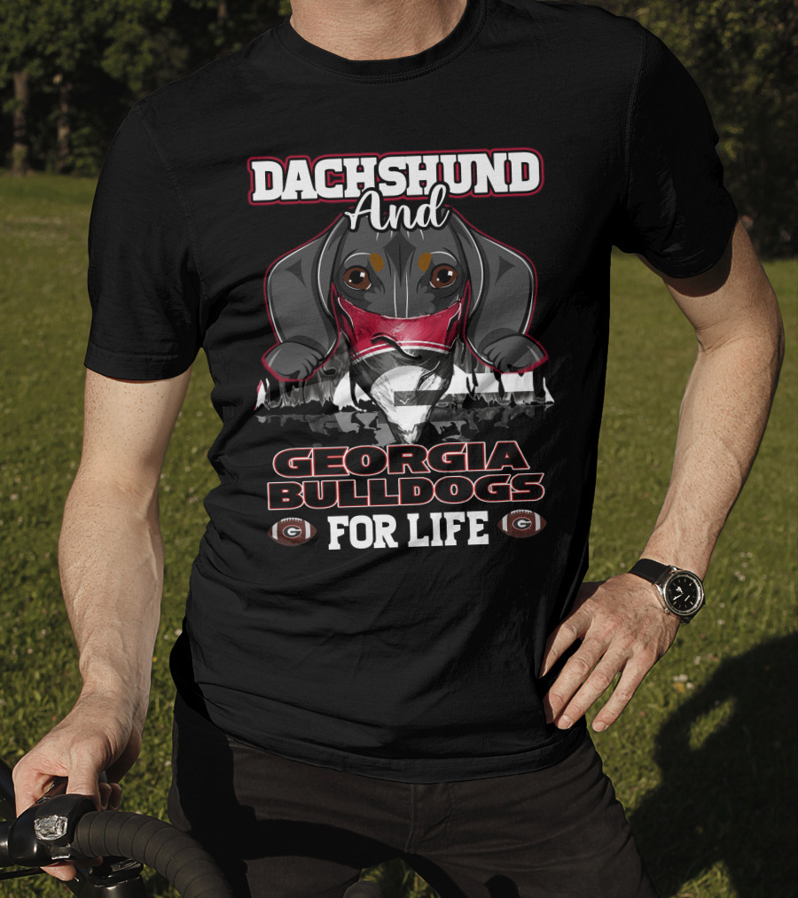 Dachshund And Georgia Bulldogs For Life T-Shirt