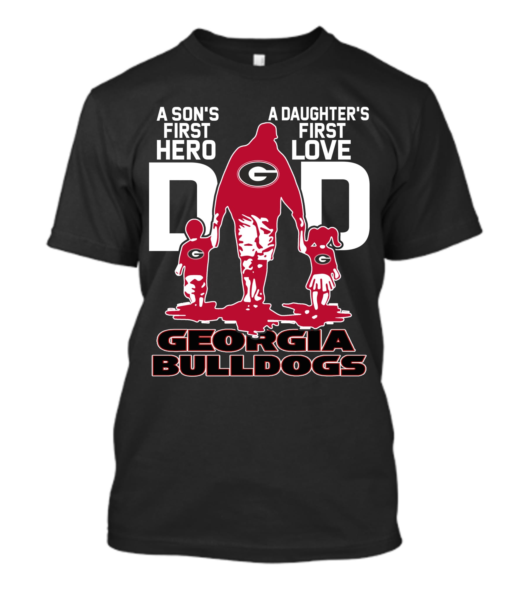 A Son's First Hero A Daughter's First Love Dad Georgia Bulldogs T-Shirt
