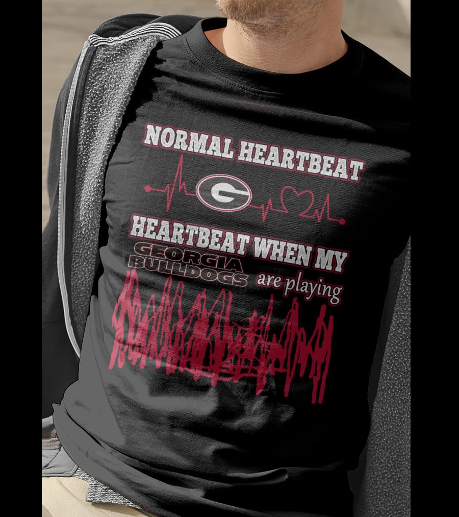 Normal Heartbeat Georgia Bulldogs Heartbeat When My Georgia Bulldogs Are Playing T-Shirt