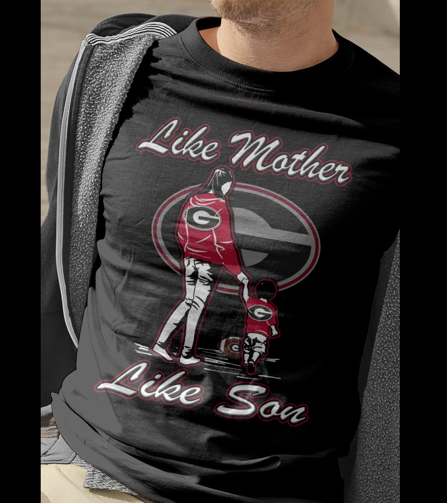 Like Mother Like Son Georgia Bulldogs T-Shirt