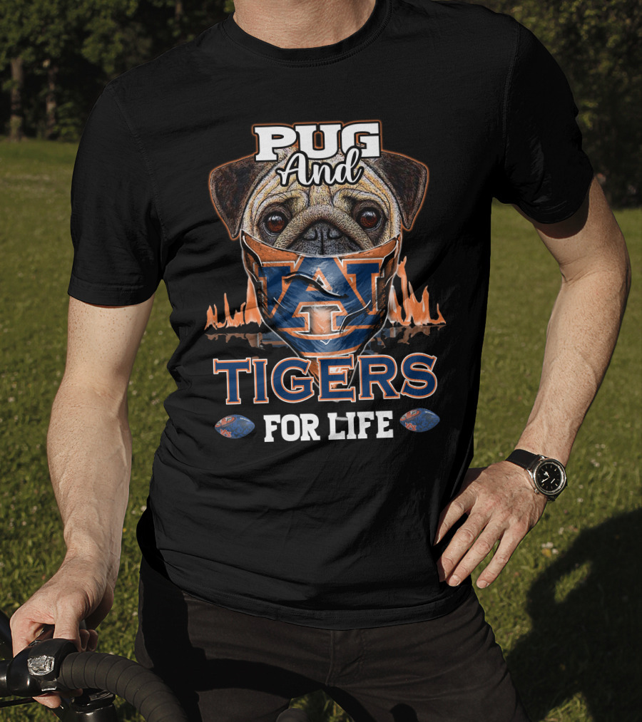 Pug And Auburn Tigers For Life T-Shirt