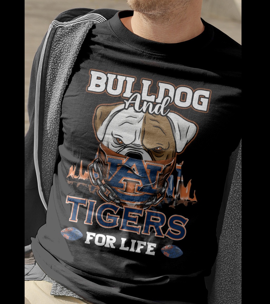 Bulldog And Auburn Tigers For Life T-Shirt