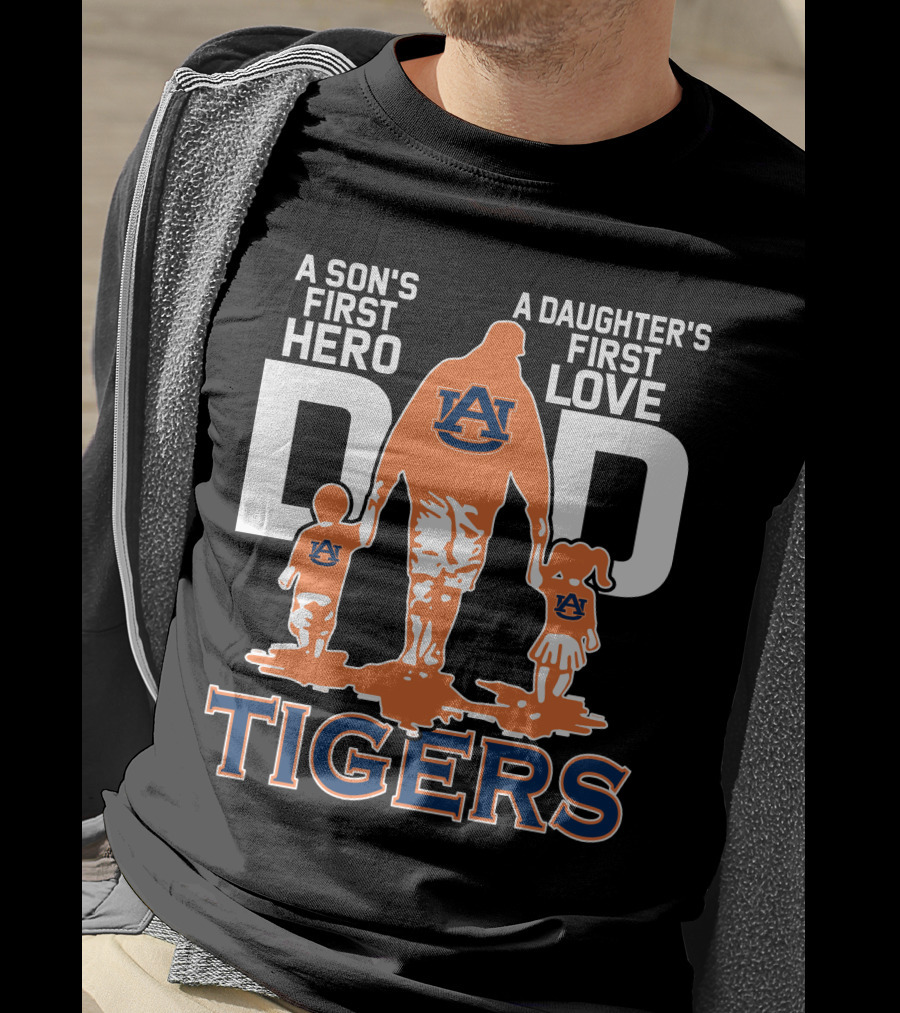 Auburn Tigers Dad A Son's First Hero A Daughter's First Love T-Shirt