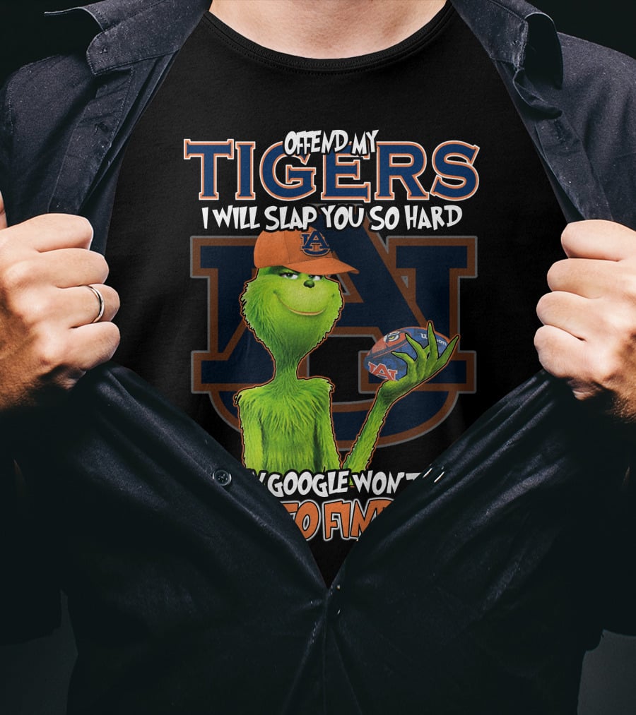 Grinch Offend My Auburn Tigers Even Google Won't Be Able To Find You T-Shirt