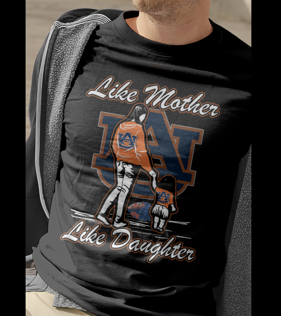 Like Mother Like Daughter Auburn Tigers T-Shirt
