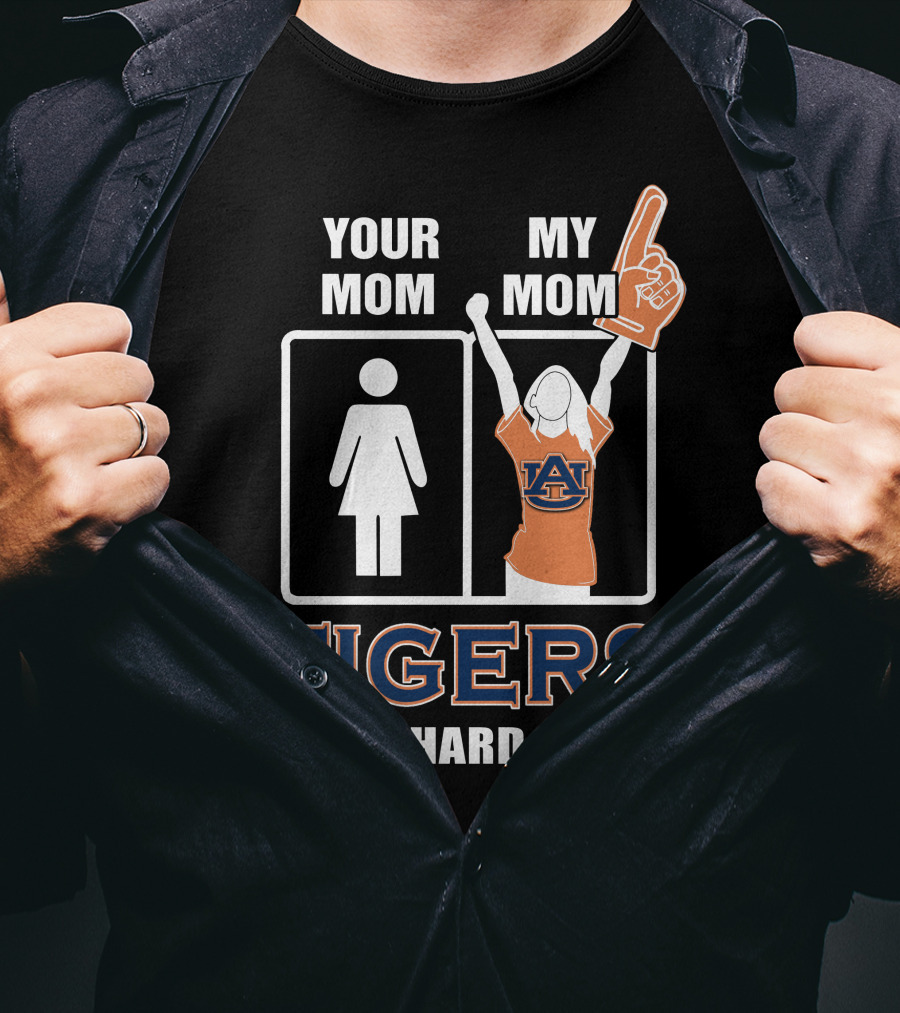 Your Mom My Mom Auburn Tigers Die-Hard Fan T-Shirt