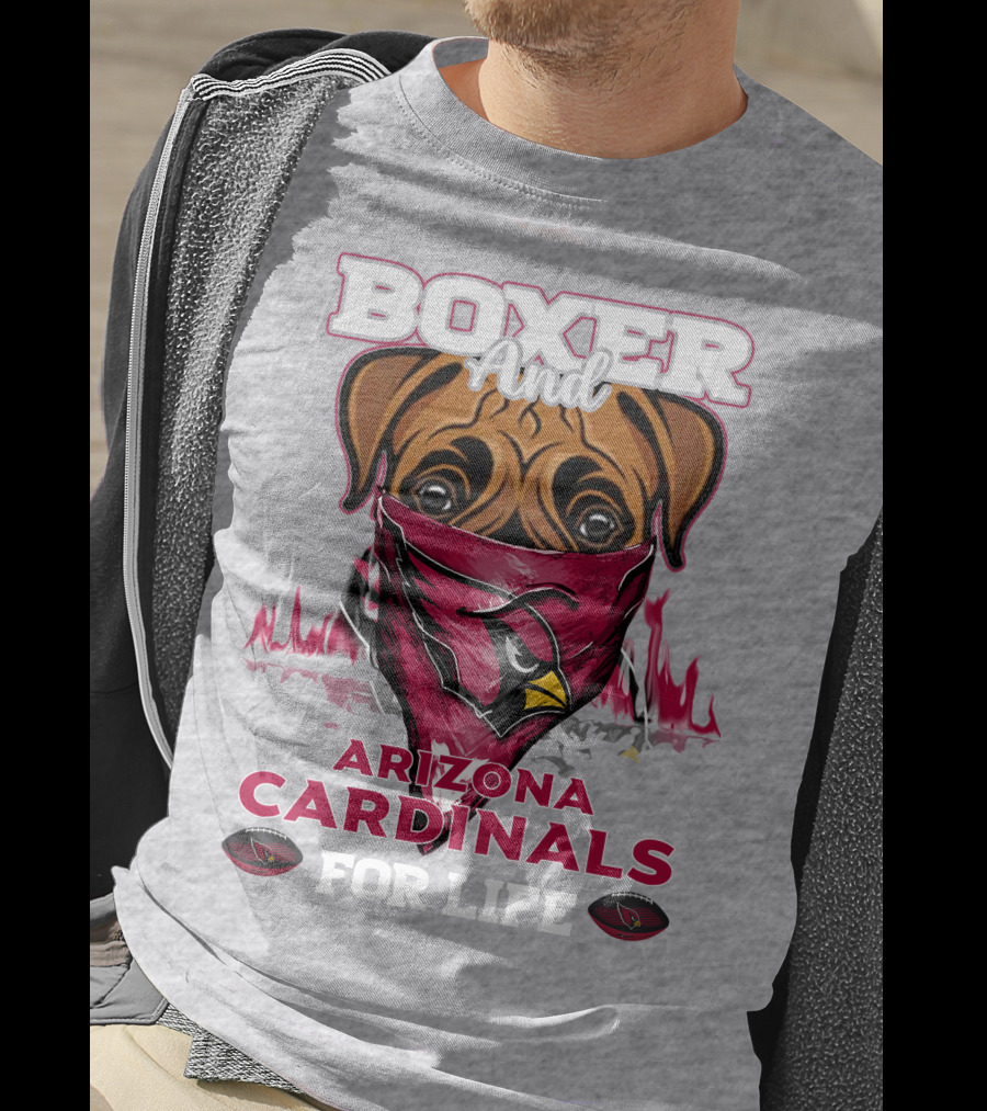 Boxer And Arizona Cardinals For Life T-Shirt
