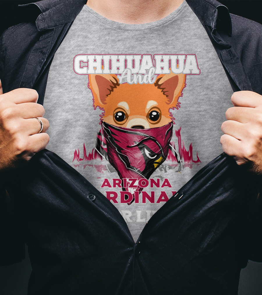 Chihuahua And Arizona Cardinals For Life T-Shirt