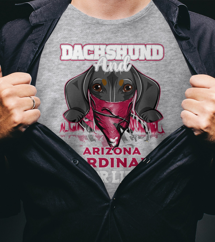 Dachshund And Arizona Cardinals For Life T-Shirt