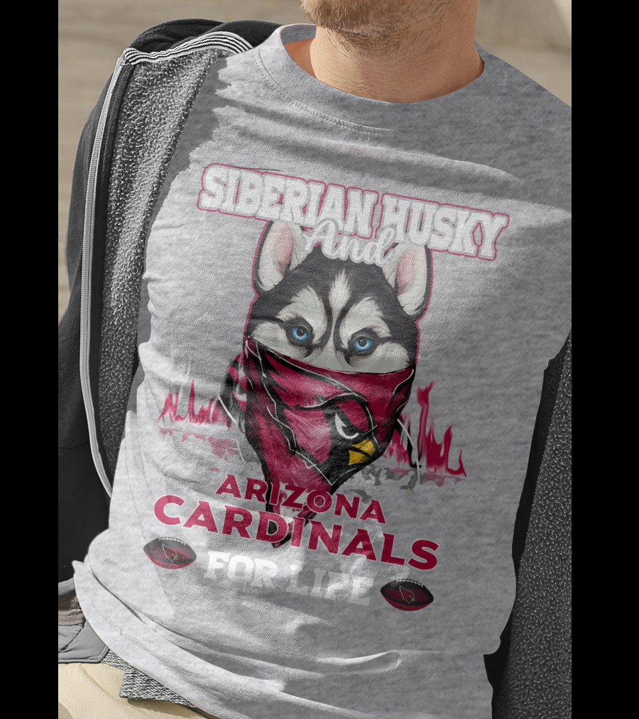 Siberian Husky And Arizona Cardinals For Life T-Shirt