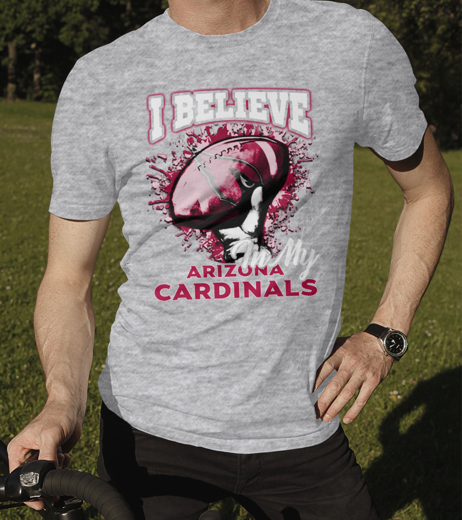 I Believe In My Arizona Cardinals T-Shirt