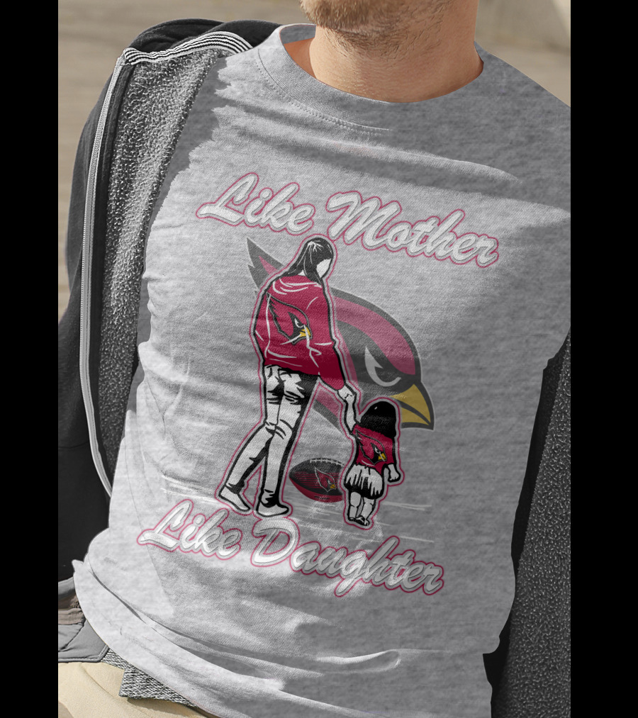Like Mother Like Daughter Arizona Cardinals T-Shirt
