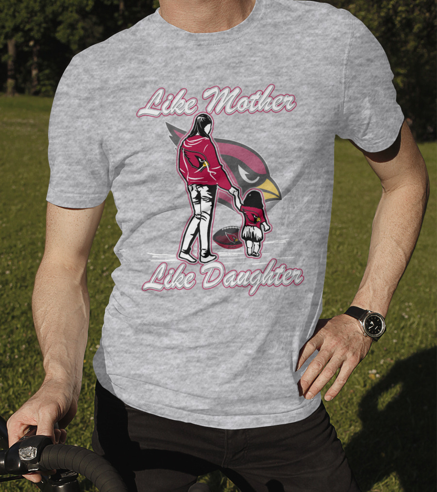 Like Mother Like Daughter Arizona Cardinals T-Shirt
