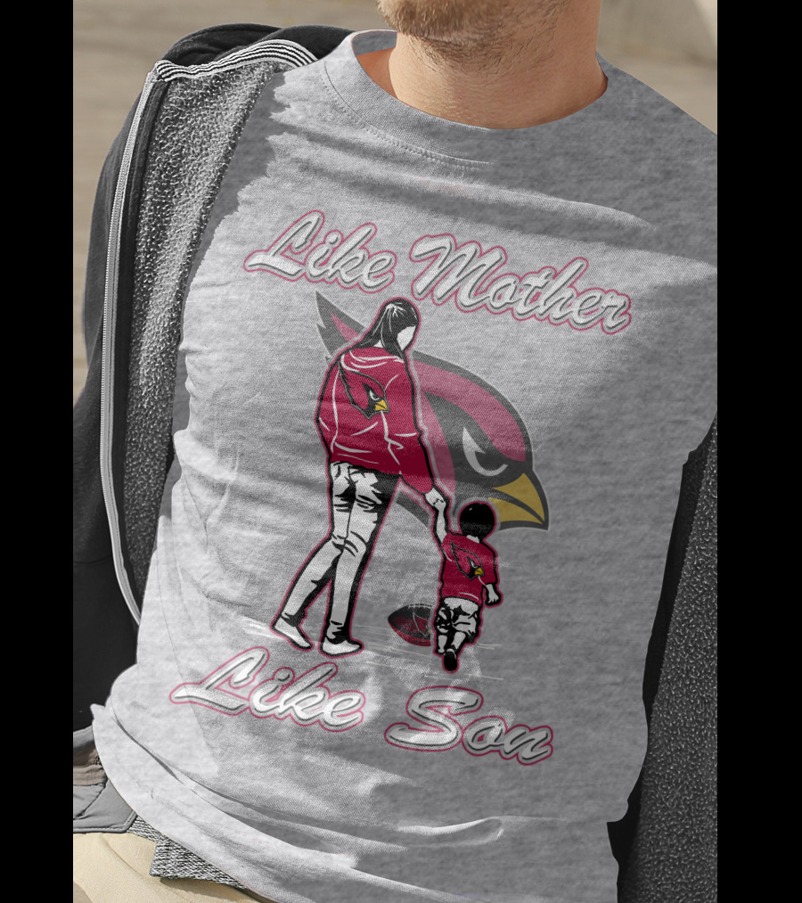 Like Mother Like Son Arizona Cardinals T-Shirt