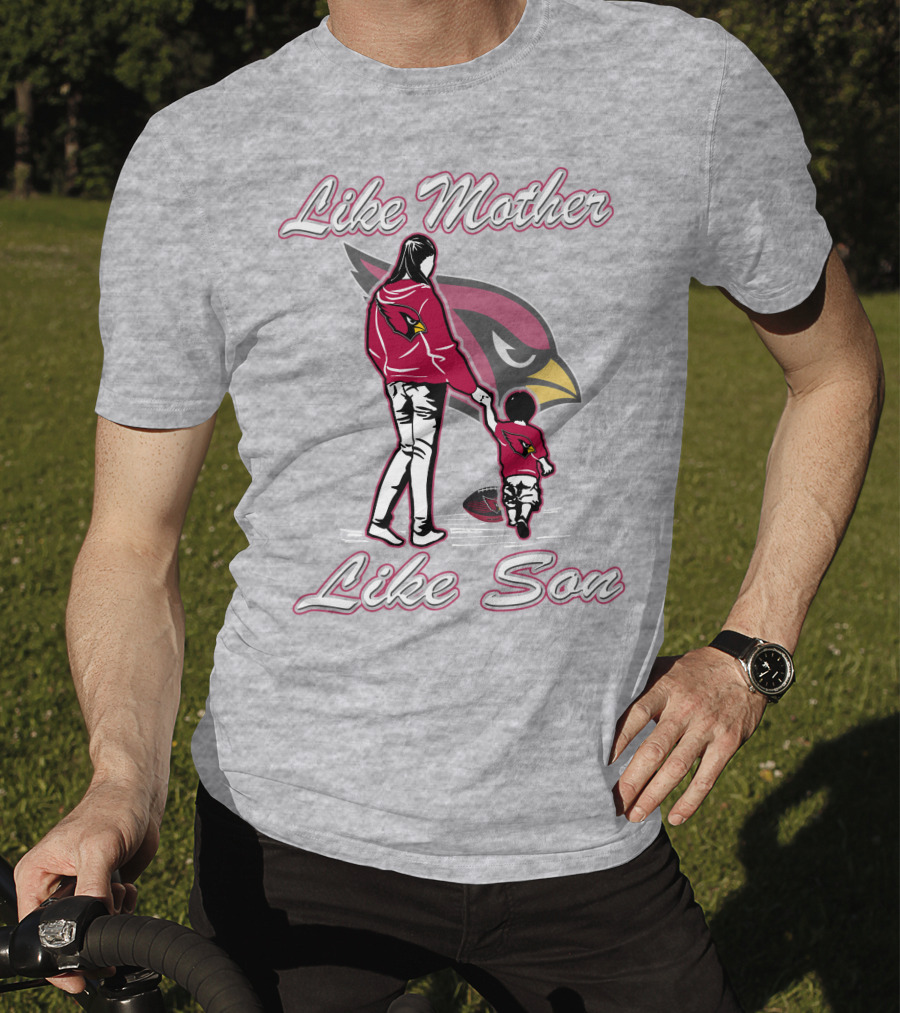 Like Mother Like Son Arizona Cardinals T-Shirt