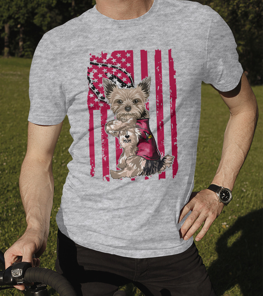 Yorkshire Terrier I Love Mom Arizona Cardinals American Flag T-Shirt