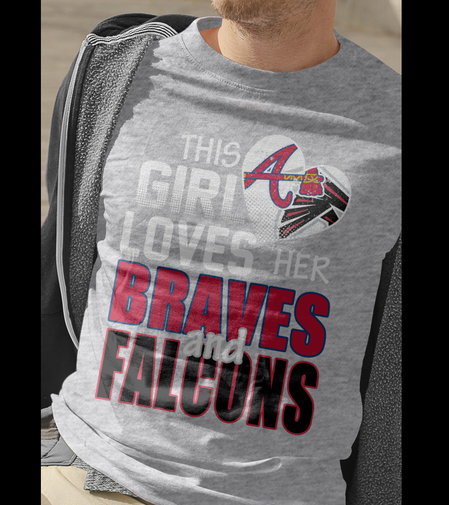 This Girl Loves Her Braves And Falcons T-Shirt