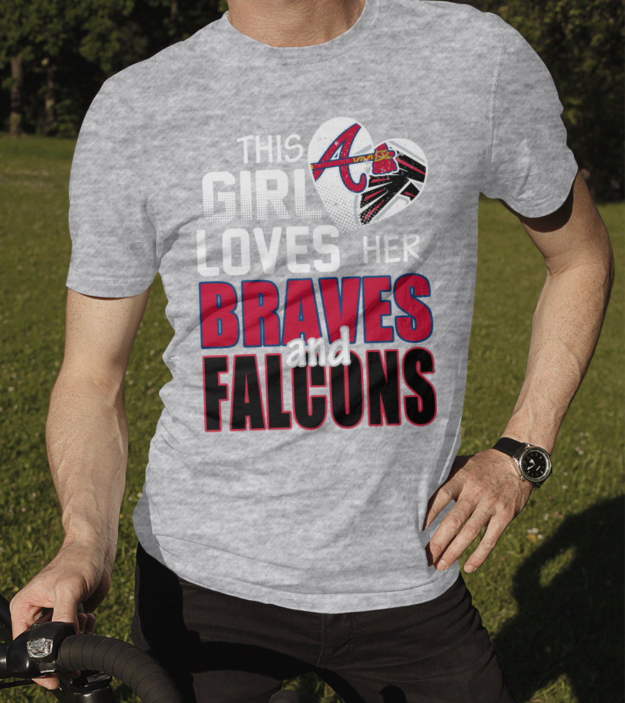 This Girl Loves Her Braves And Falcons T-Shirt