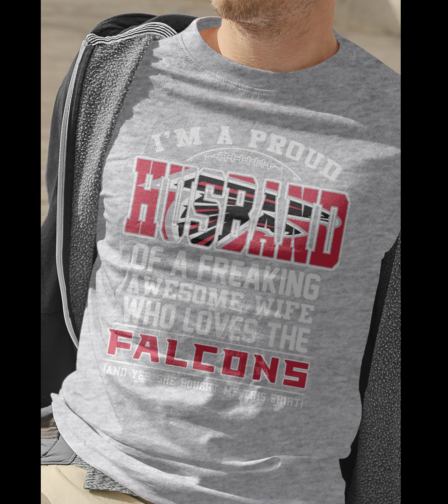 I'm A Proud Husband Of A Freaking Awesome Wife Who Loves The Falcons T-Shirt